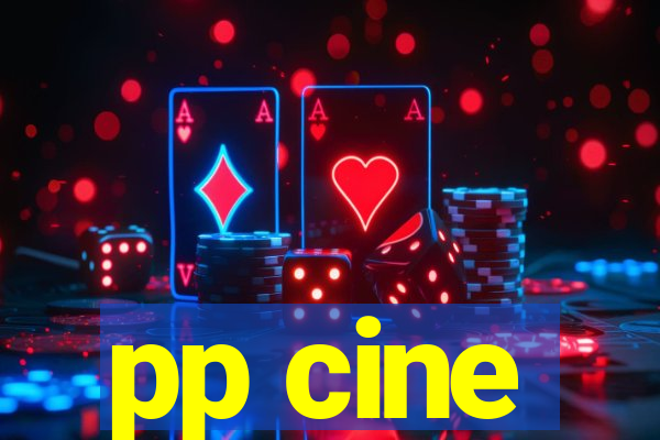 pp cine